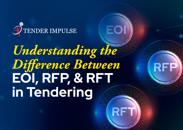 Understanding the Difference Between EOI, RFP, & RFT in Tendering
