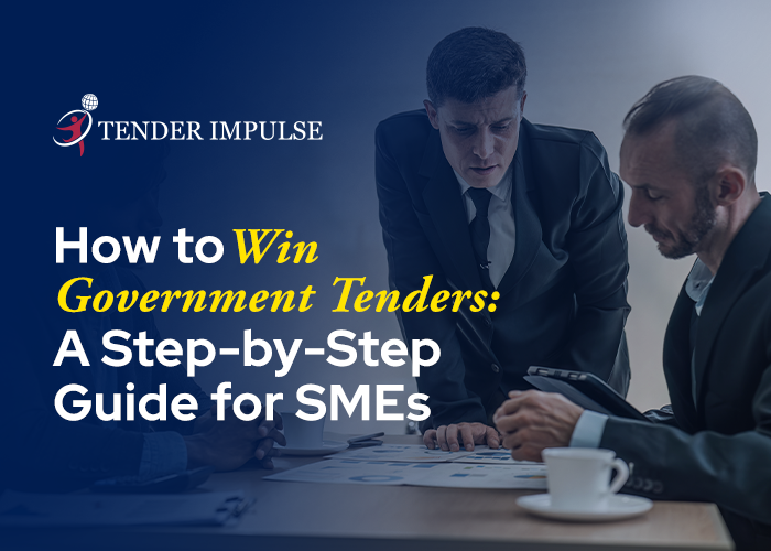 How to Win Government Tenders: A Step-by-Step Guide for SMEs