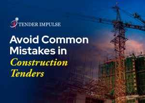 Common Mistakes to Avoid In Construction Tenders